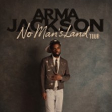 ARMA JACKSON No Man's Land Tour